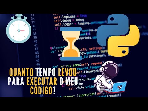 Como saber quanto tempo levou o meu código para Executar?