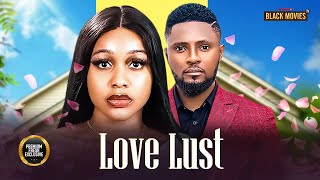 LOVE LUST (MAURICE SAM, EMEM INWANG, UCHE MONTANA) Latest Nigerian Movies 2004