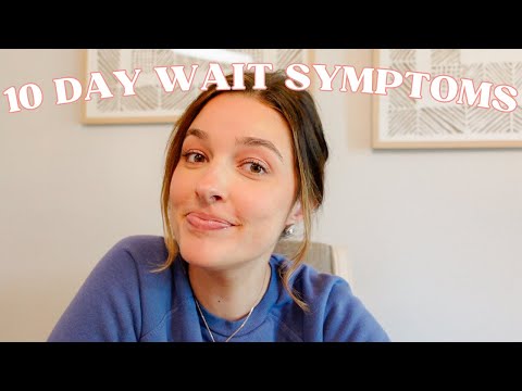 MY 10 DAY WAIT SYMPTOMS POST IVF EMBRYO TRANSFER