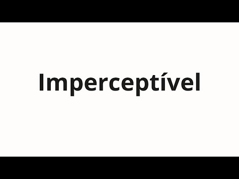 How to pronounce Imperceptível