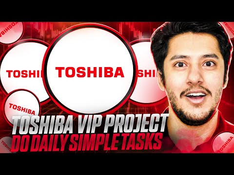 TOSHIBA VIP PLATFORM 🔥DO DAILY SIMPLE TASKS🔥