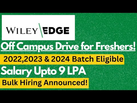 Wiley Edge Off Campus Hiring Announced for Freshers | 2022,2023 & 2024 Batch Eligible🔥🔥