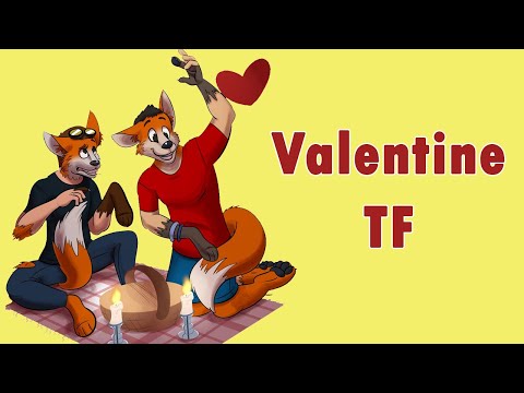 Valentine Transformation / Valentine TFTG