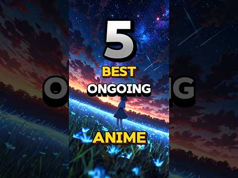 5 Best Ongoing Anime to Watch #anime #animerecommendations #animeshorts