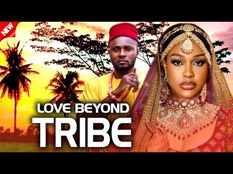 Love Beyond Tribe (NEW RELEASED) - UCHE MONTANA & MAURICE SAM 2024 Nig Movie