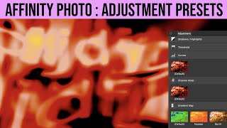 How To Adjustment Presets In Affinity Photo For Beginners