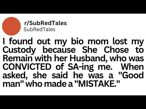 I found out my bio mom lost my custody because she chose to remain with her husband.. #redditupdate