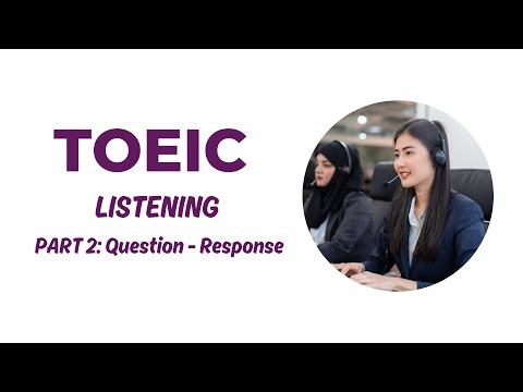 TOEIC Listening Part 2: Question - Response #toeic #toeiclistening