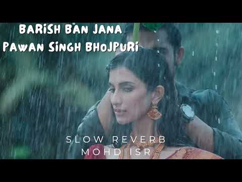 Baarish Ban Jaana Song by Payal Dev and Pawan Singh Slow Reverb Mohd ISR