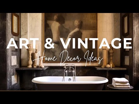 Incorporating ART & VINTAGE OBJECTS Into Modern Interior Design