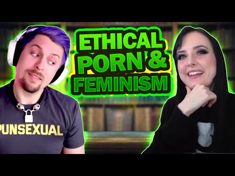 Ethical Porn and Feminism - w/Evie Lupine