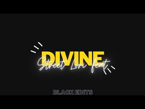 DIVINE - Street Lori feat Black Screen Status