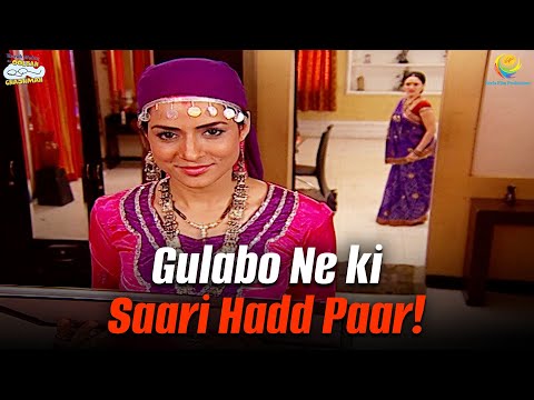 Gulabo ne ki saari hadd paar! | Taarak Mehta Ka Ooltah Chashmah | तारक मेहता