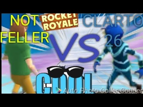 Not Feller vs clarto 26 rocket royale game play