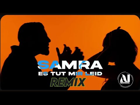 SAMRA - ES TUT MIR LEID (Remix)