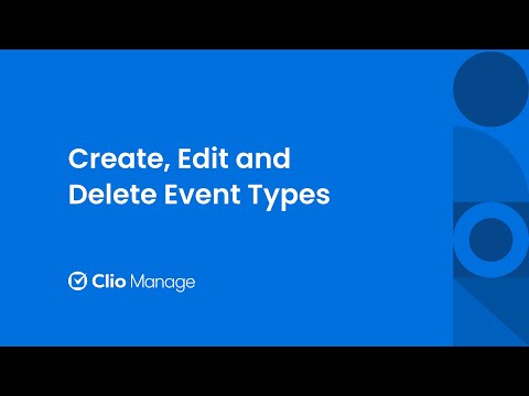 Create, Edit and Delete Event Types in Clio Manage