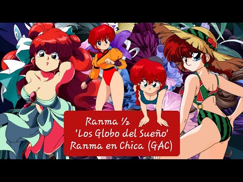 Ranma ½ Ova - 'Los Globo del Sueño' Ranma en Chica (GAC)