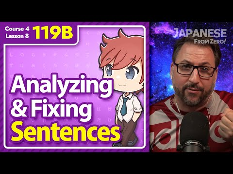 ANALYZING and FIXING a poorly formed Japanese sentence | Japanese From Zero! Video 119B