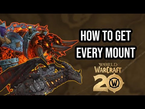 EVERY MOUNT YOU CAN GET DURING THE WOW 20TH ANNIVERSARY EVENT & HOW YOU CAN GET THEM