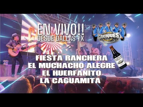 FIESTA RANCHERA, EL MUCHACHO ALEGRE , EL HUERFANITO , LA CAGUAMITA ,  caciques de San Luis potosi