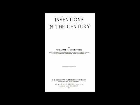 Inventions in the Century (Part 3/3) by William Henry Doolittle (1844 - 1904)