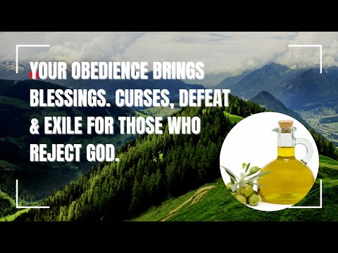 Your obedience brings blessings. Curses, defeat & exile for those who reject God.