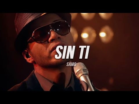 SAMO - Sin Ti | Letra