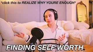 IMPROVING YOUR SELF WORTH | how to stop feeling "not good enough" 🤍 healing & self love