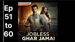 joblesh ghar jamai new episode 51 to 60 ,, #kukufmstory #pocketfmnew #kukufm #joblessgharjamai