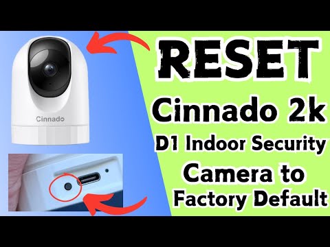 How to reset Cinnado D1 2k Indoor Wifi security camera? Devicessetup