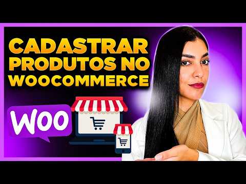 Como Cadastrar Produtos no WooCommerce [Produto Simples e Produto Variável]