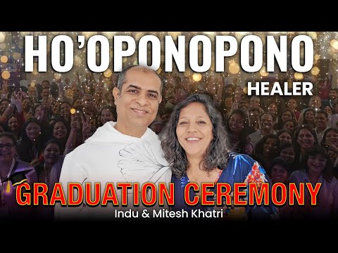 Ho'Oponopono + EFT Healer Graduation Ceremony - Mitesh Khatri