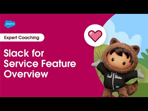 Service Cloud: Slack for Service Feature Overview | Expert Coaching