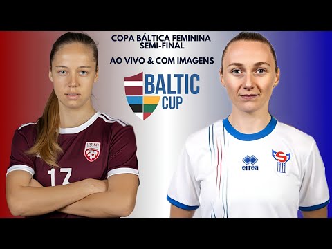 Letônia 🇱🇻X🇫🇴 Ilhas Faroe: Copa Báltica Feminina 🏟🏆: Semi-Final