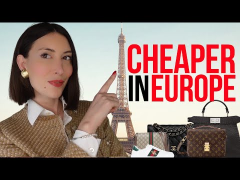 10 LUXURY BRANDS CHEAPER IN EUROPE (with 2024 price increase)