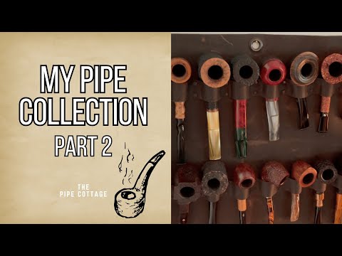 My Pipe Collection: Part 2