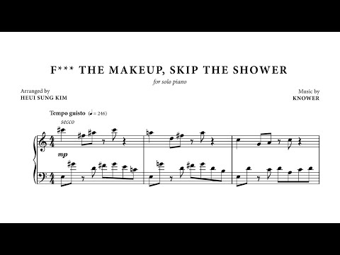 F the makeup, skip the shower (for solo piano)