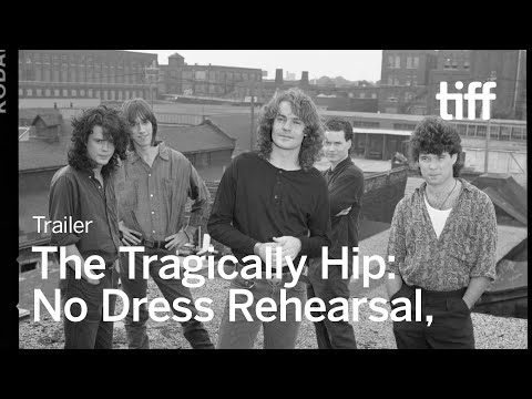 THE TRAGICALLY HIP: NO DRESS REHEARSAL Trailer | TIFF 2024