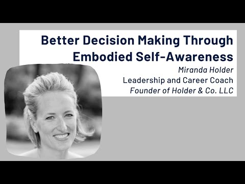 Better Decision Making Through Embodied Self-Awareness