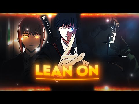 「LEAN ON」Chainsaw Man - AMV/Edit 4K