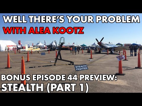 Well There's Your Problem | Bonus Episode 44 PREVIEW: Stealth (Part 1)