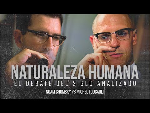 ¿Existe la NATURALEZA HUMANA? | Noam CHOMSKY vs Michel FOUCAULT | Análisis del debate