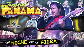 Tropical Panama "Una Noche Con la Fiera" (Concierto Completo Video En Vivo)