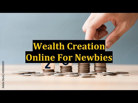 Wealth Creation Online For Newbies