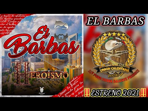 El Barbas / Heroísmo De Tierra Caliente / Estreno 2021