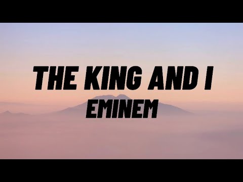 Eminem - The King And I (Lyrics) ft. CeeLo Green