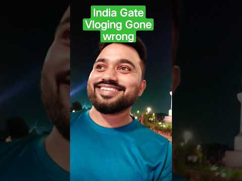 India Gate Vloging Gone Wrong #fun #indiagate #freinds #viral #trending #shorts #vlog #delhi #india