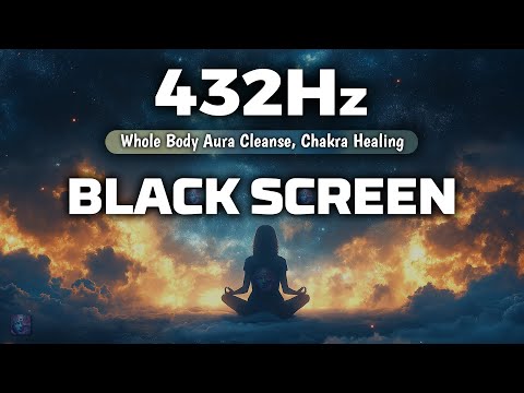 432 Hz || UNBLOCK ALL 7 CHAKRAS || Whole Body Aura Cleanse, Chakra Healing | DEEP SLEEP MUSIC