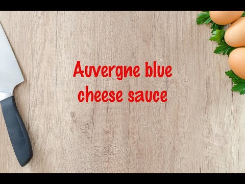 How to cook - Auvergne blue cheese sauce