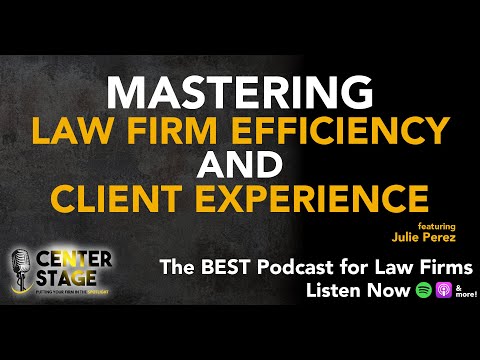 144 - Mastering Law Firm Efficiency and Client Experience with Julie Perez